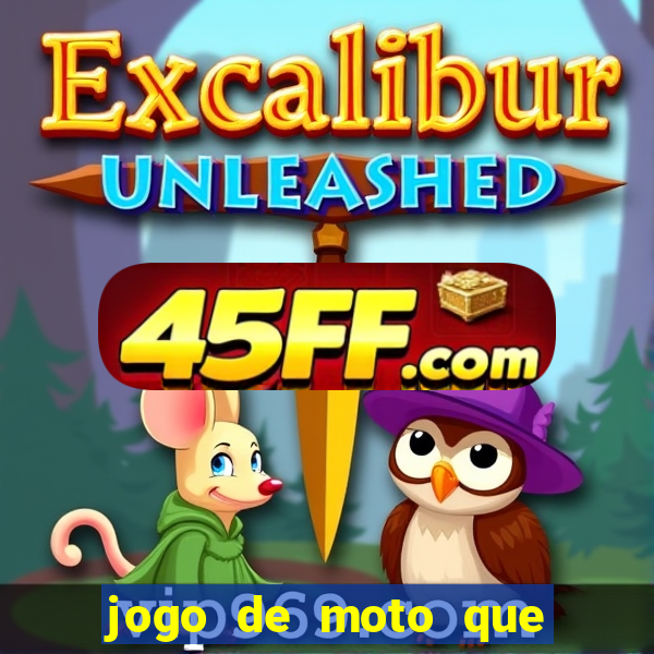 jogo de moto que da grau